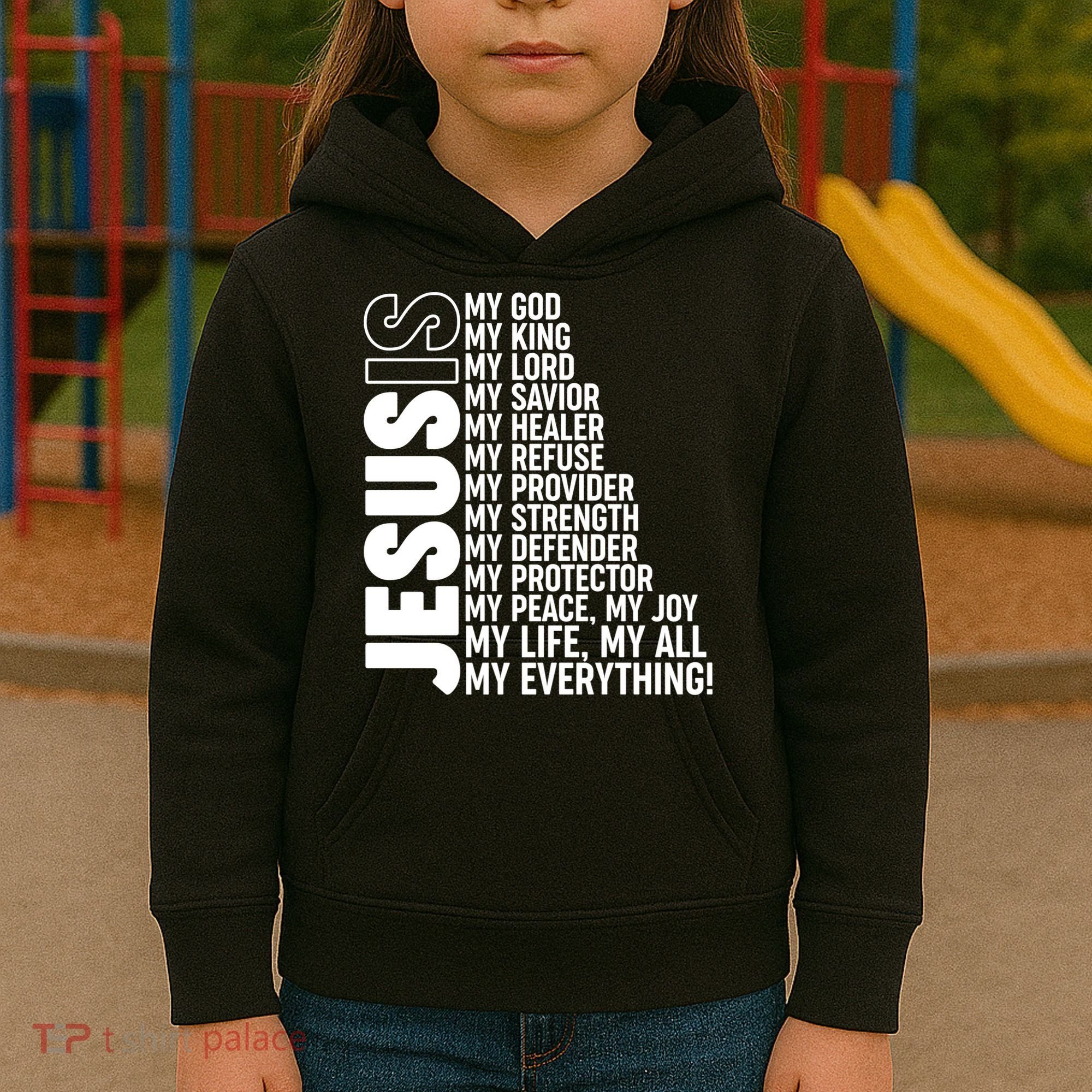 Jesus Is My Life My All My Everything Kids Hoodie