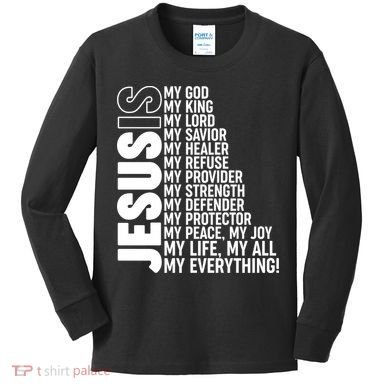 Jesus Is My Life My All My Everything Kids Long Sleeve Shirt