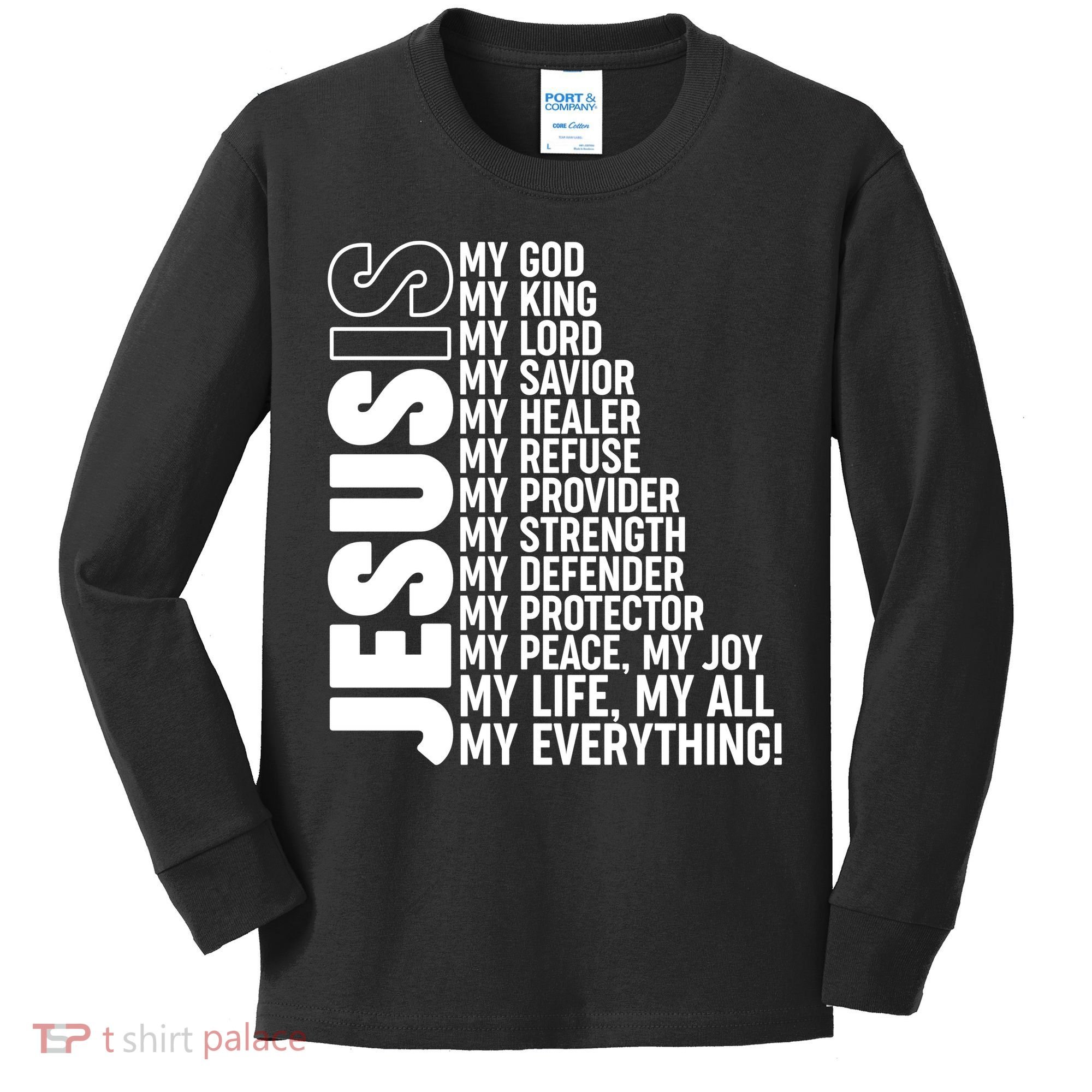 Jesus Is My Life My All My Everything Kids Long Sleeve Shirt