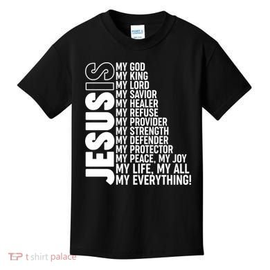 Jesus Is My Life My All My Everything Kids T-Shirt