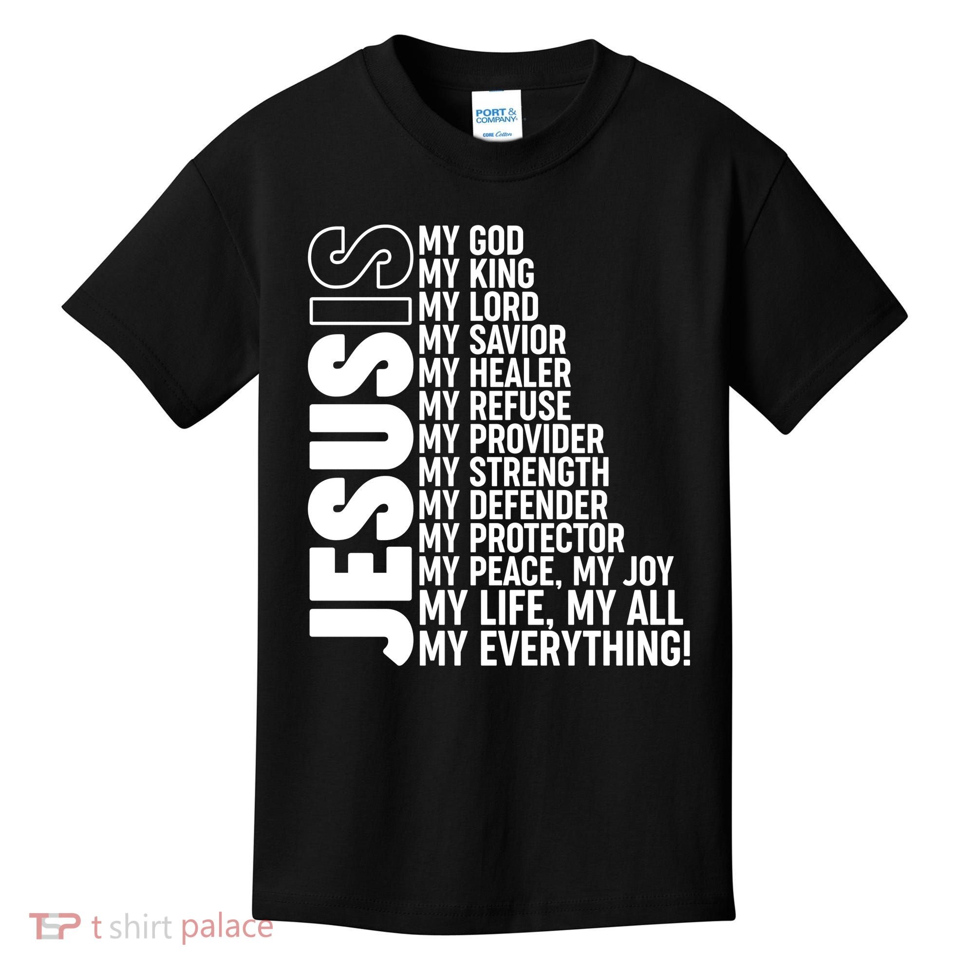 Jesus Is My Life My All My Everything Kids T-Shirt
