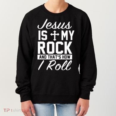 Jesus Is My Rock And That's How I Roll Women's Sweatshirt