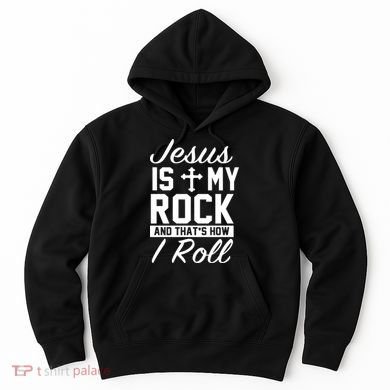 Jesus Is My Rock And That's How I Roll Hoodie