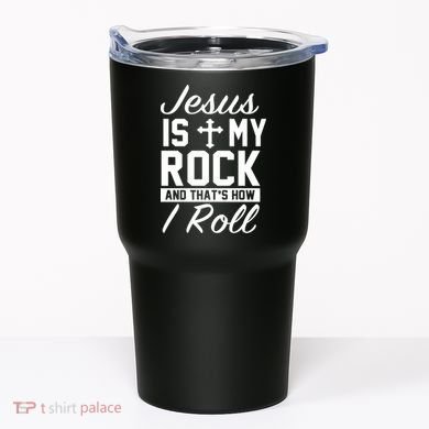 Jesus Is My Rock And That's How I Roll Tumbler