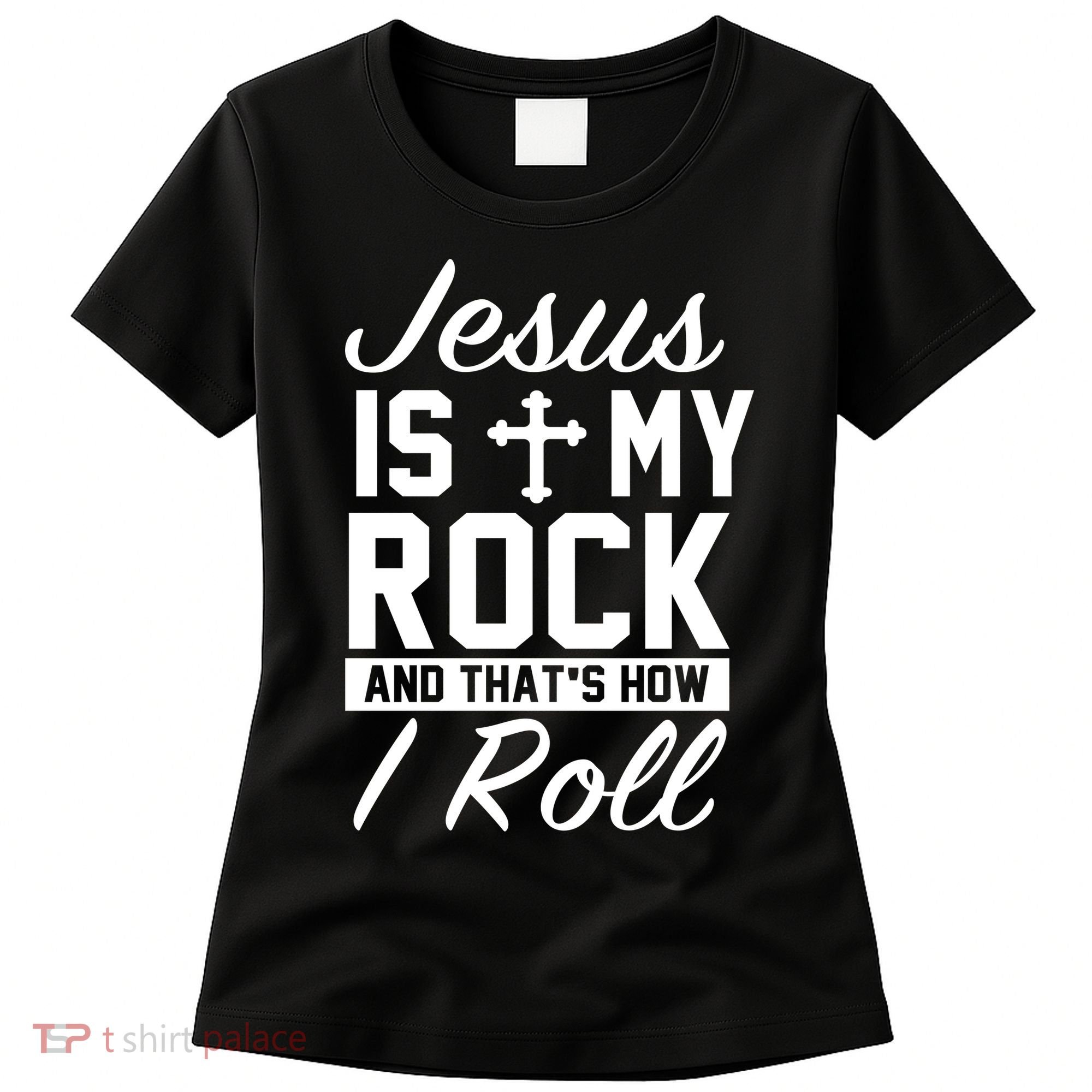 Jesus Is My Rock And That's How I Roll Women's T-Shirt