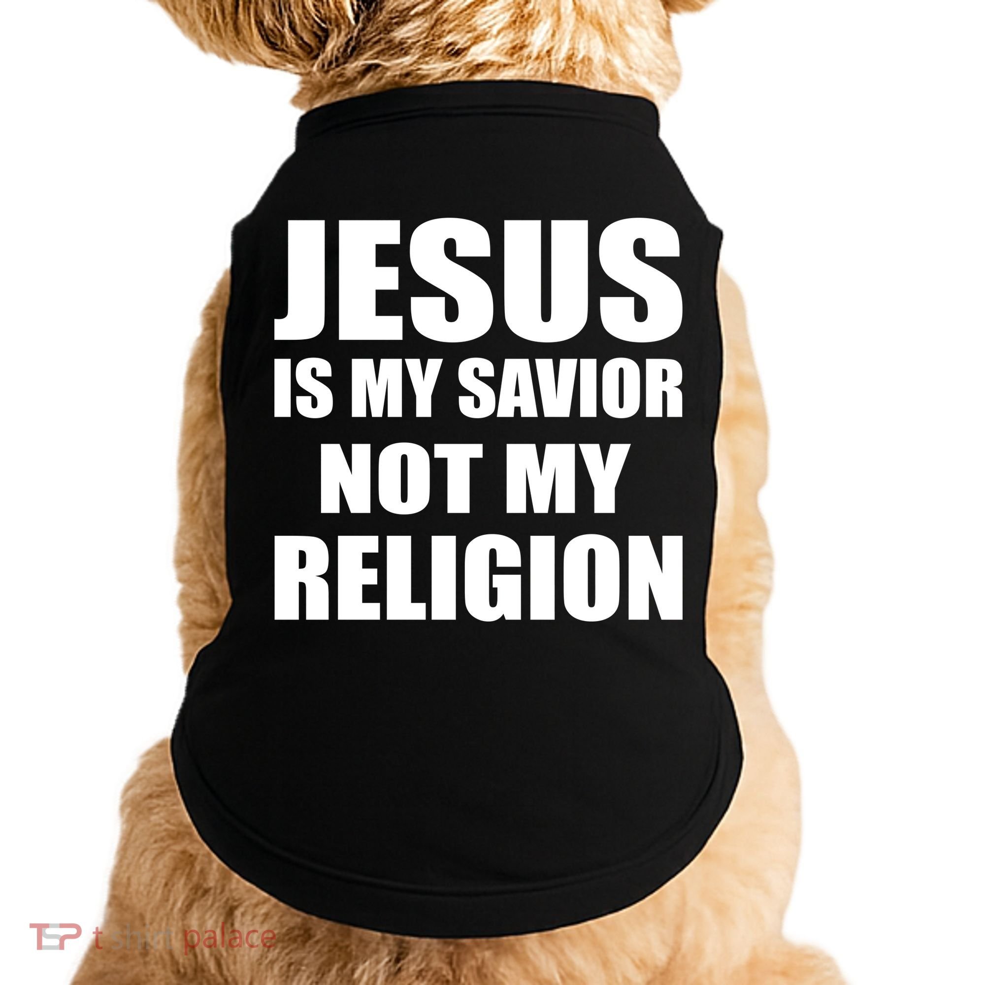 Jesus Is My Savior Not My Religion Doggie Tank