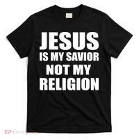 Jesus Is My Savior Not My Religion T-Shirt thumb 0