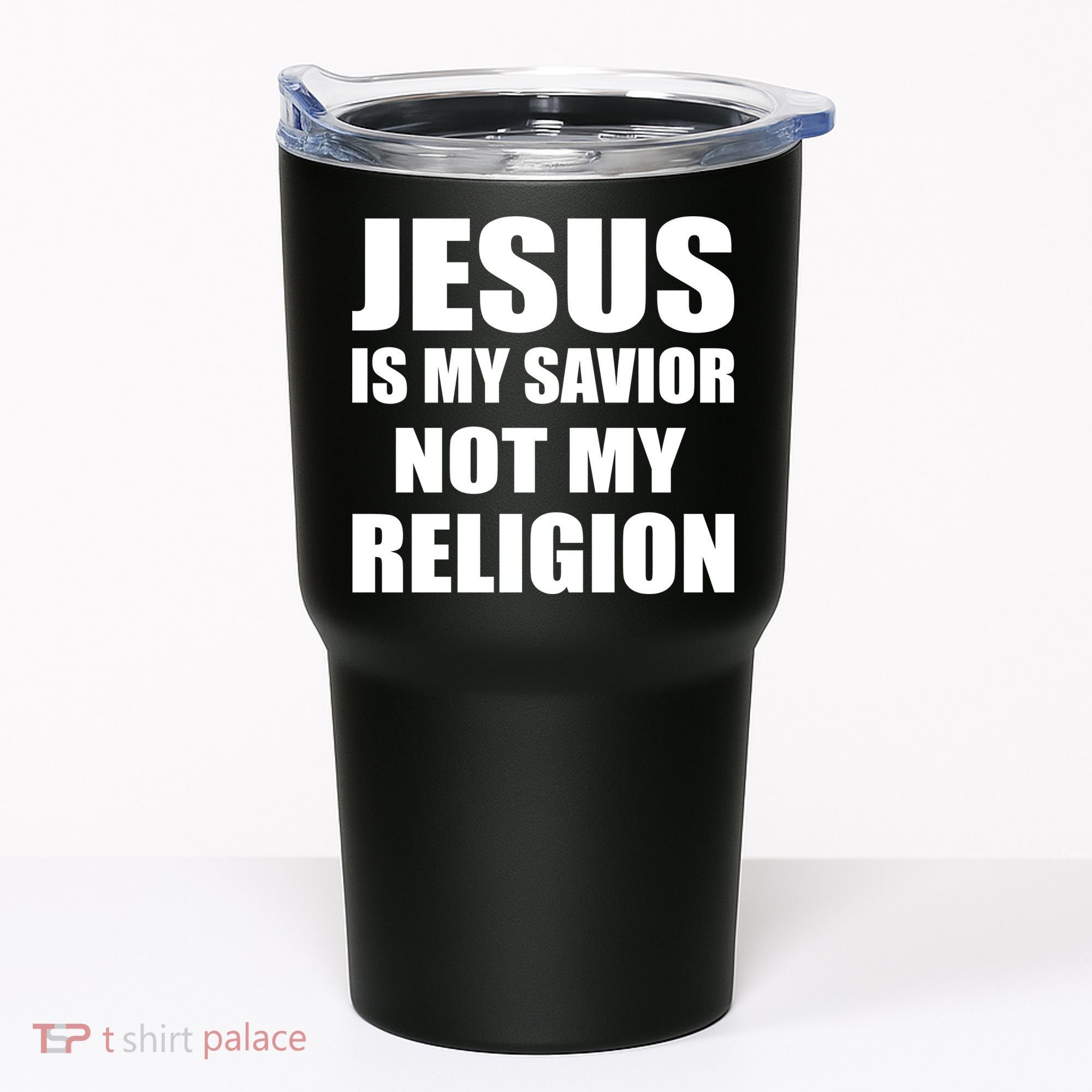 Jesus Is My Savior Not My Religion Tumbler