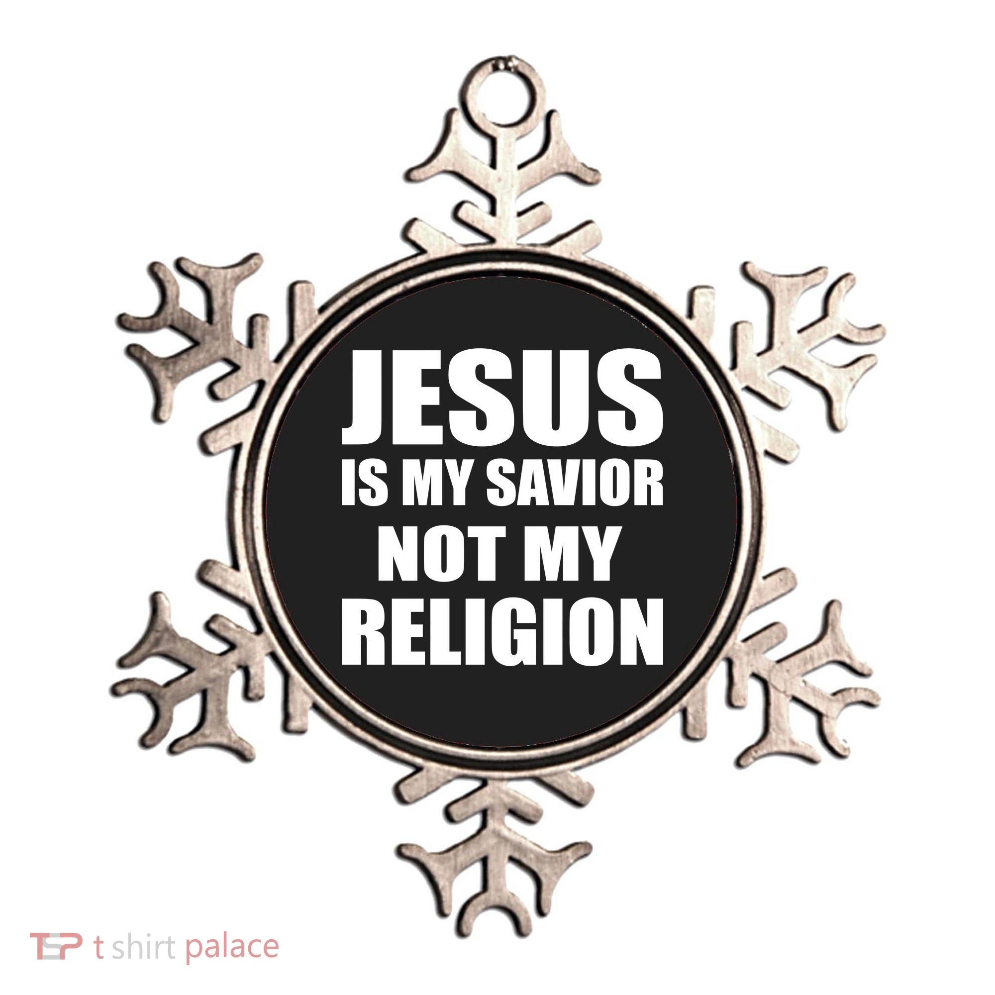 Jesus Is My Savior Not My Religion Ornament
