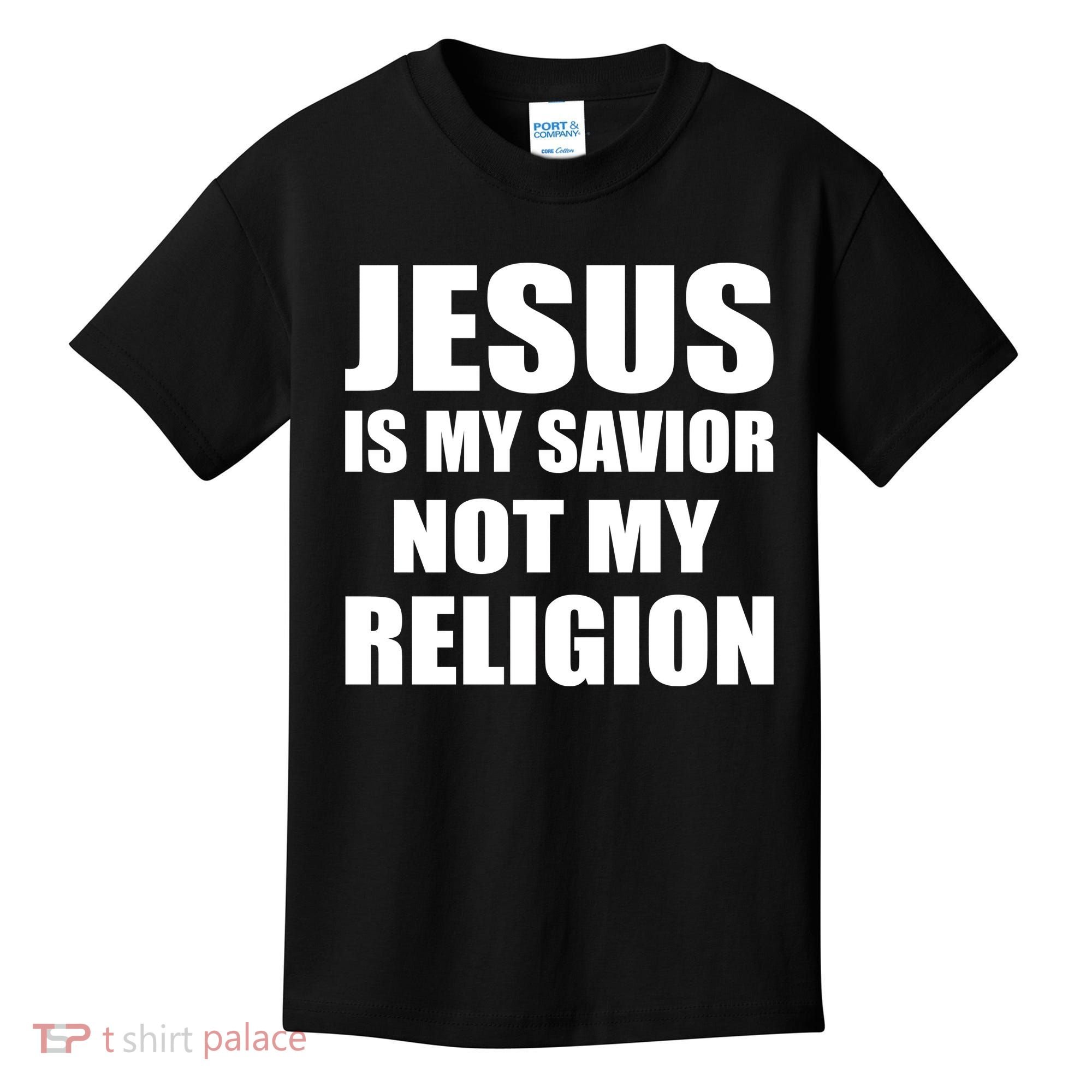 Jesus Is My Savior Not My Religion Kids T-Shirt
