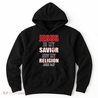 Jesus Is My Savior Not Religion Hoodie