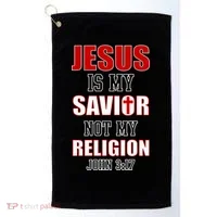 Jesus Is My Savior Not Religion Golf Towel thumb 0