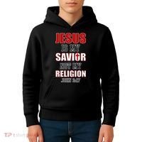 Jesus Is My Savior Not Religion Kids Hoodie thumb 4