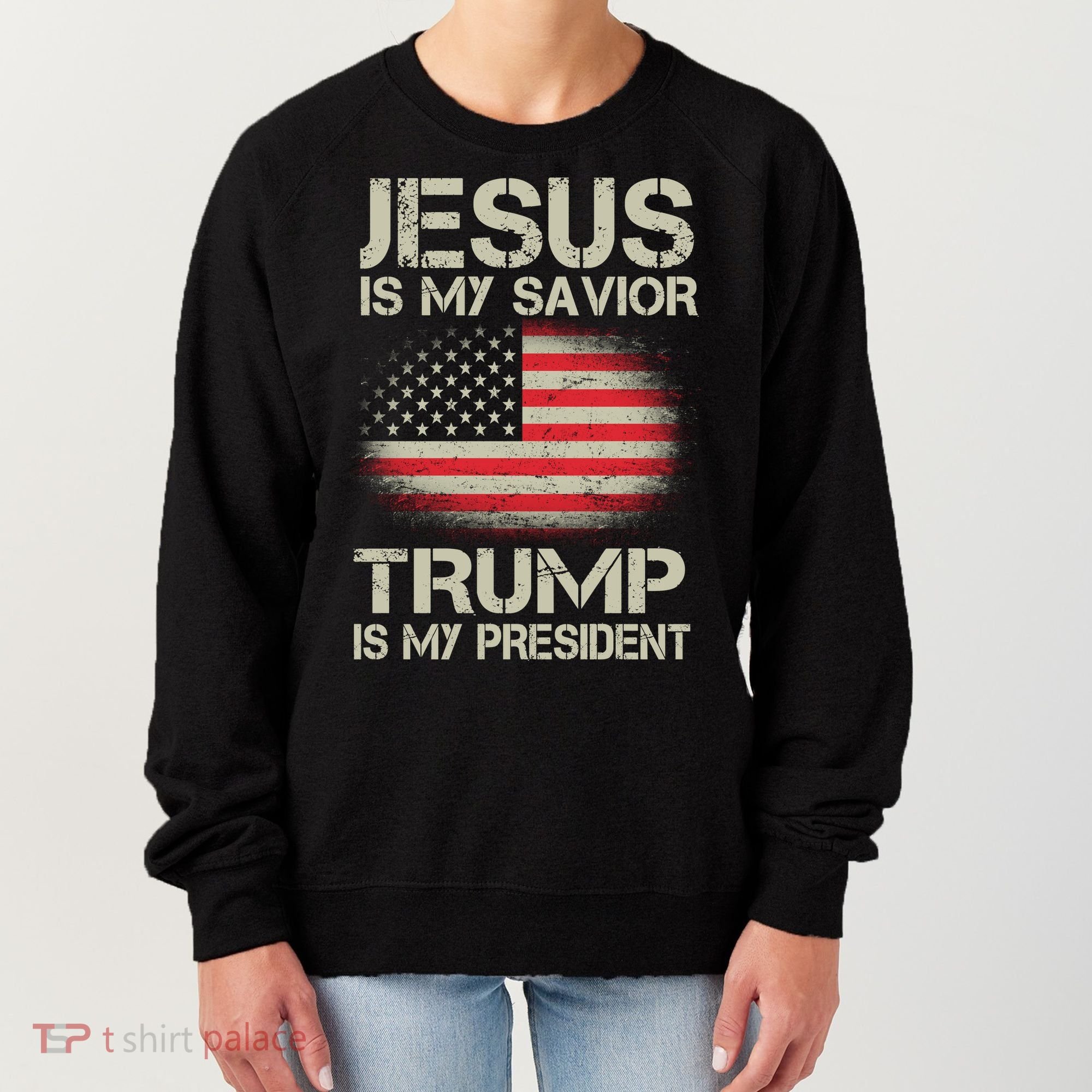Jesus Is My Savior Trump Is My President Women's Sweatshirt