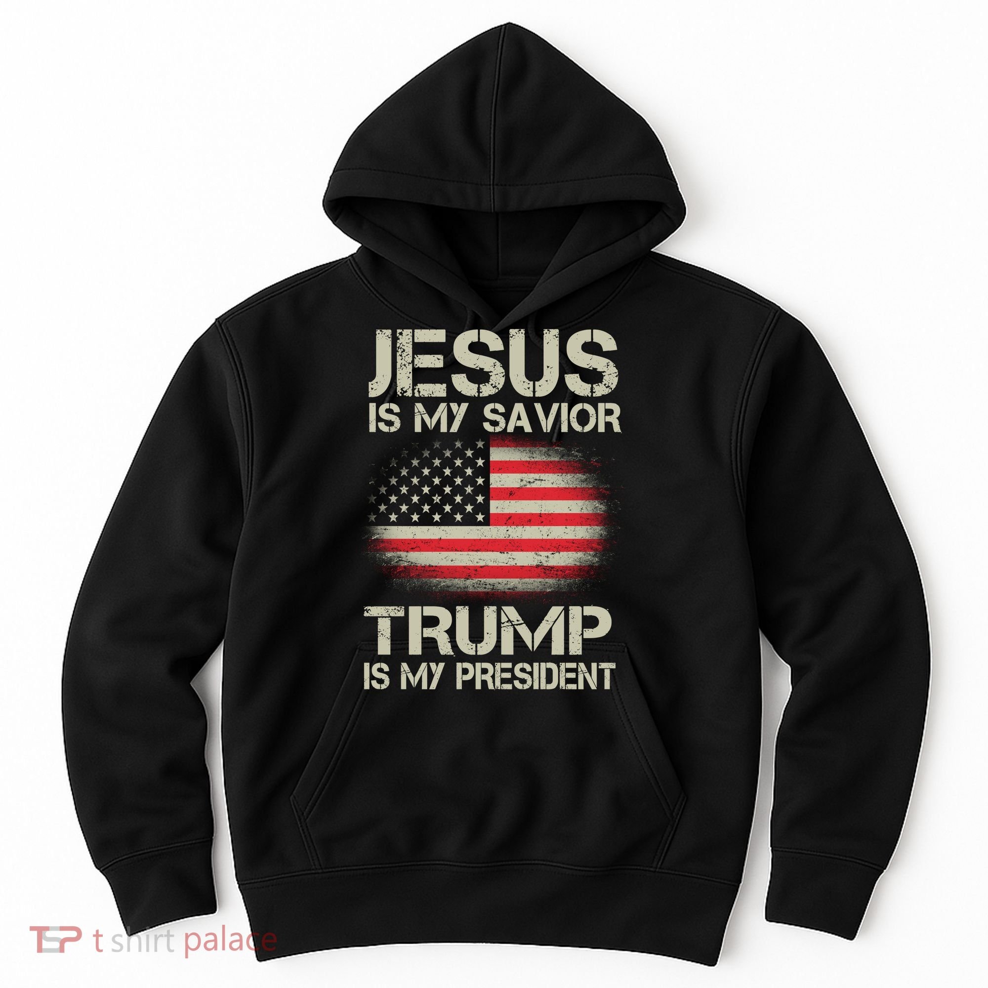 Jesus Is My Savior Trump Is My President Hoodie