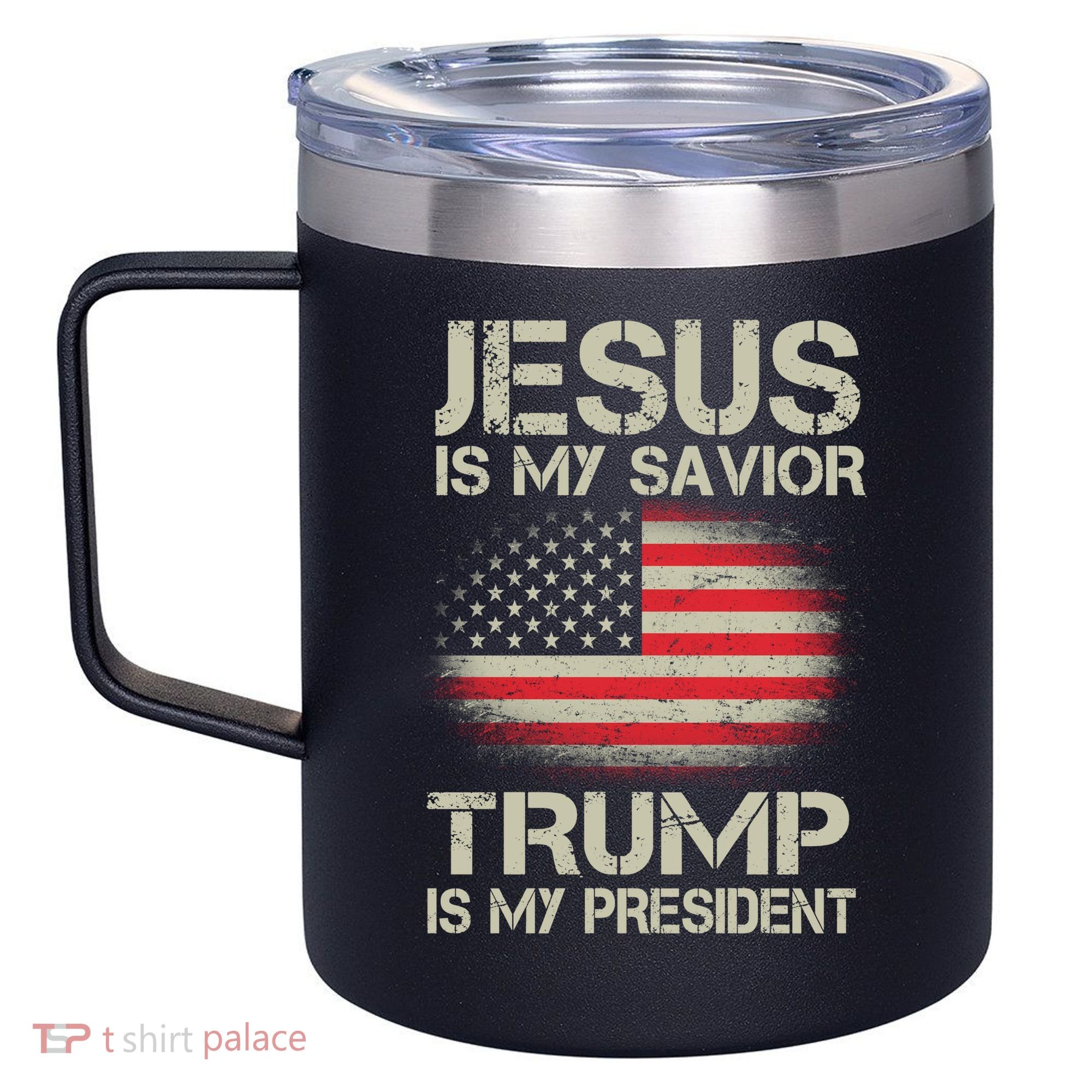 Jesus Is My Savior Trump Is My President 12oz Stainless Steel Coffee Mug