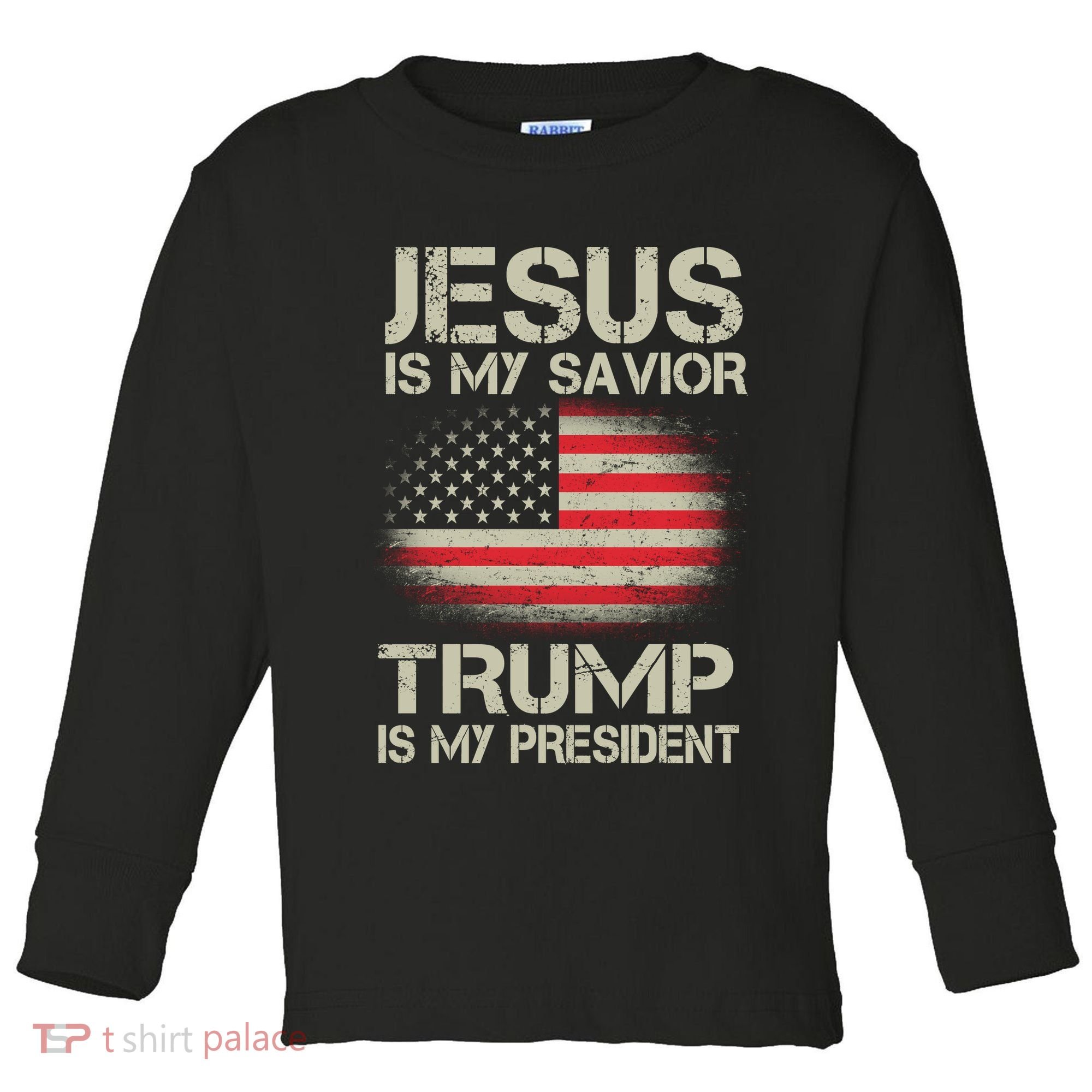 Jesus Is My Savior Trump Is My President Toddler Long Sleeve Shirt