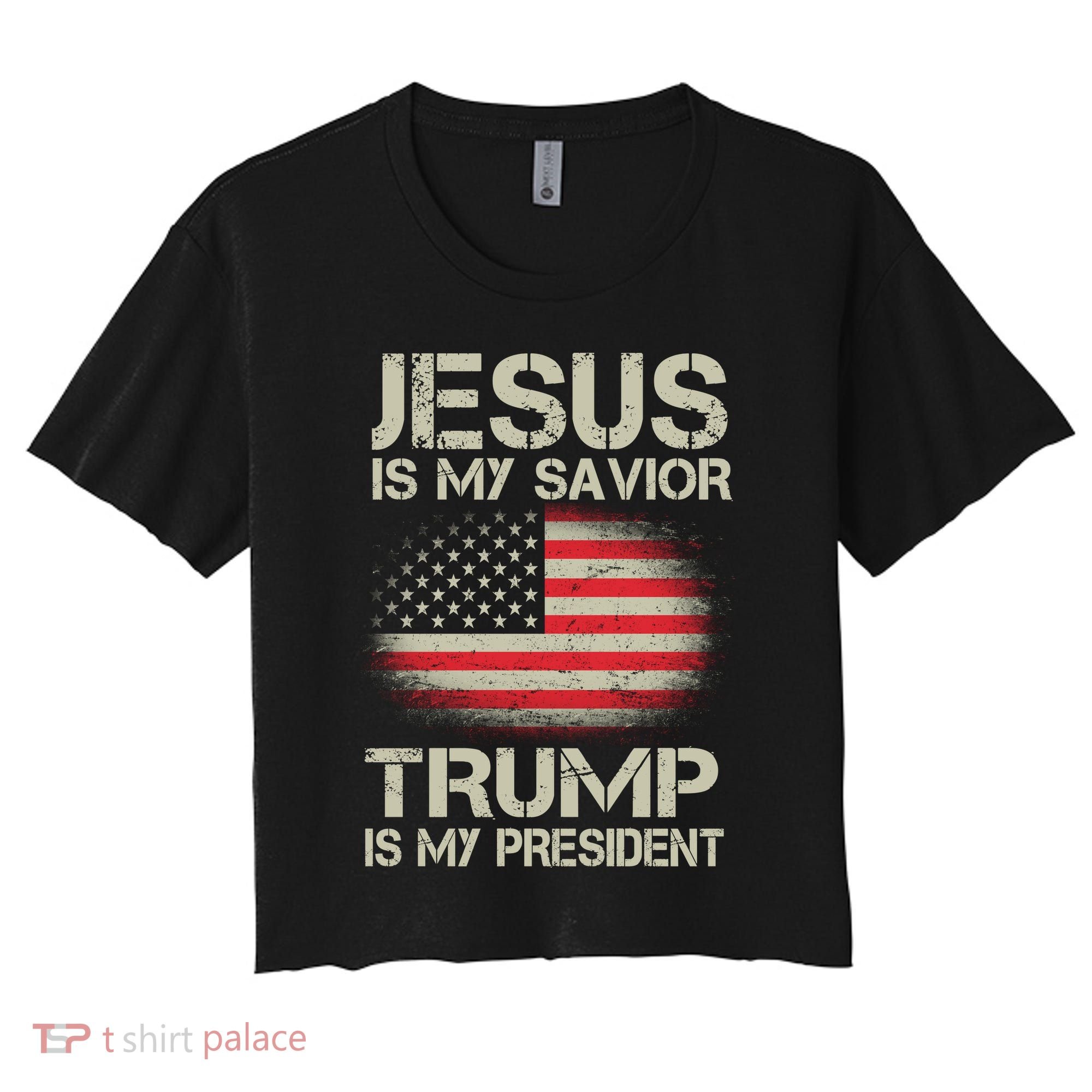 Jesus Is My Savior Trump Is My President Women's Crop Top Tee