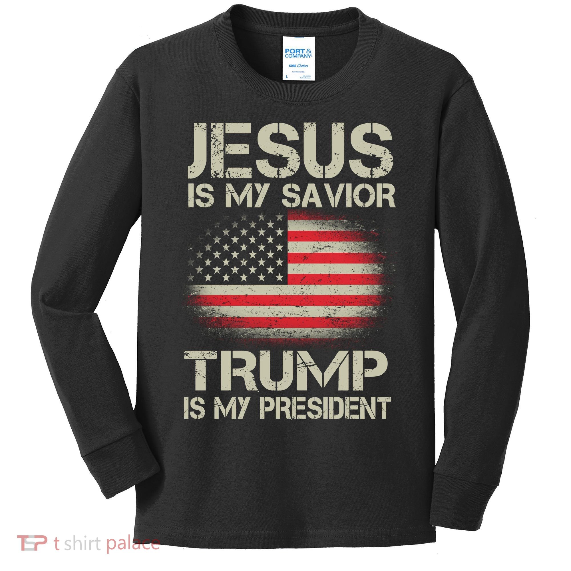 Jesus Is My Savior Trump Is My President Kids Long Sleeve Shirt