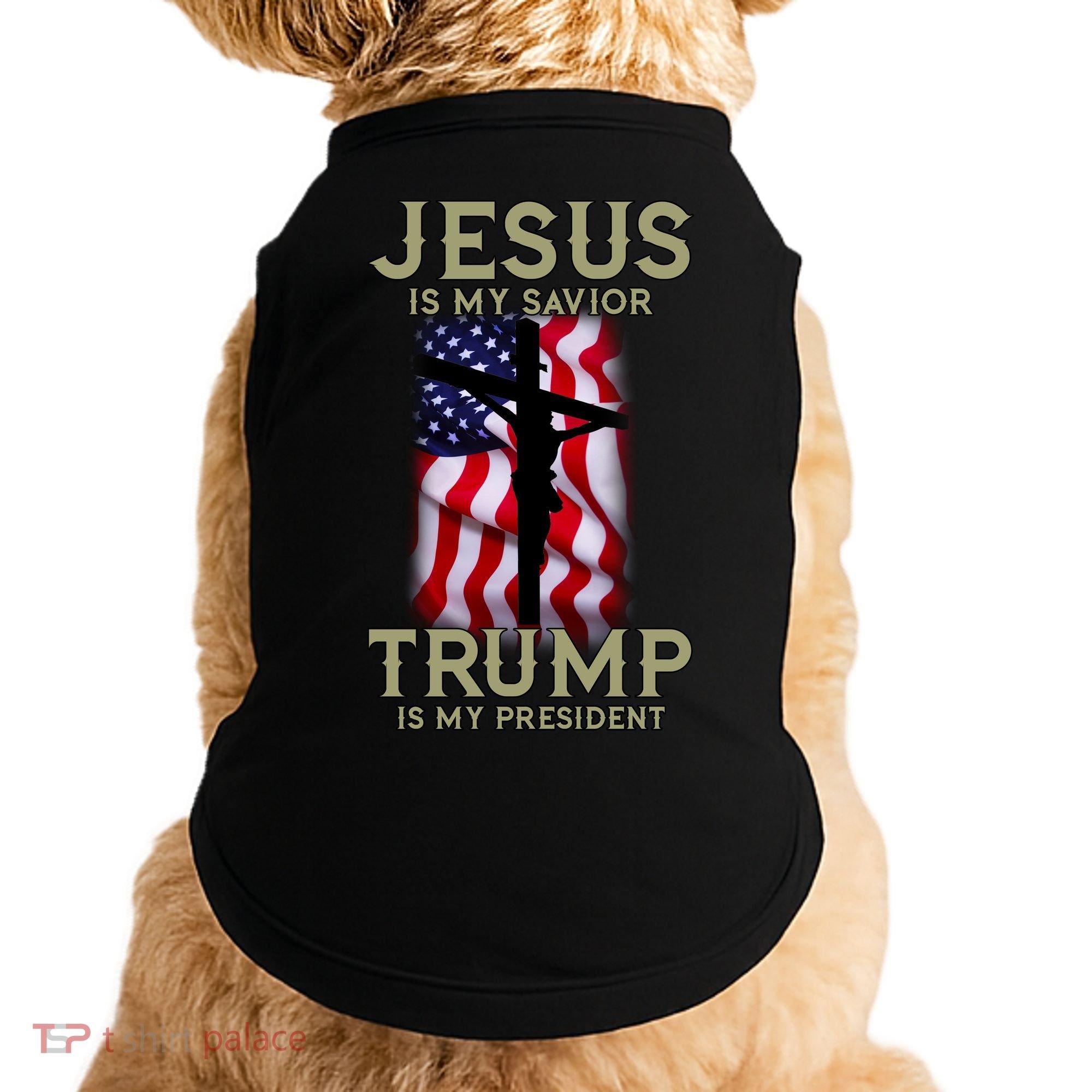 Jesus Is My Savior Trump Is My President American Cross Doggie Tank