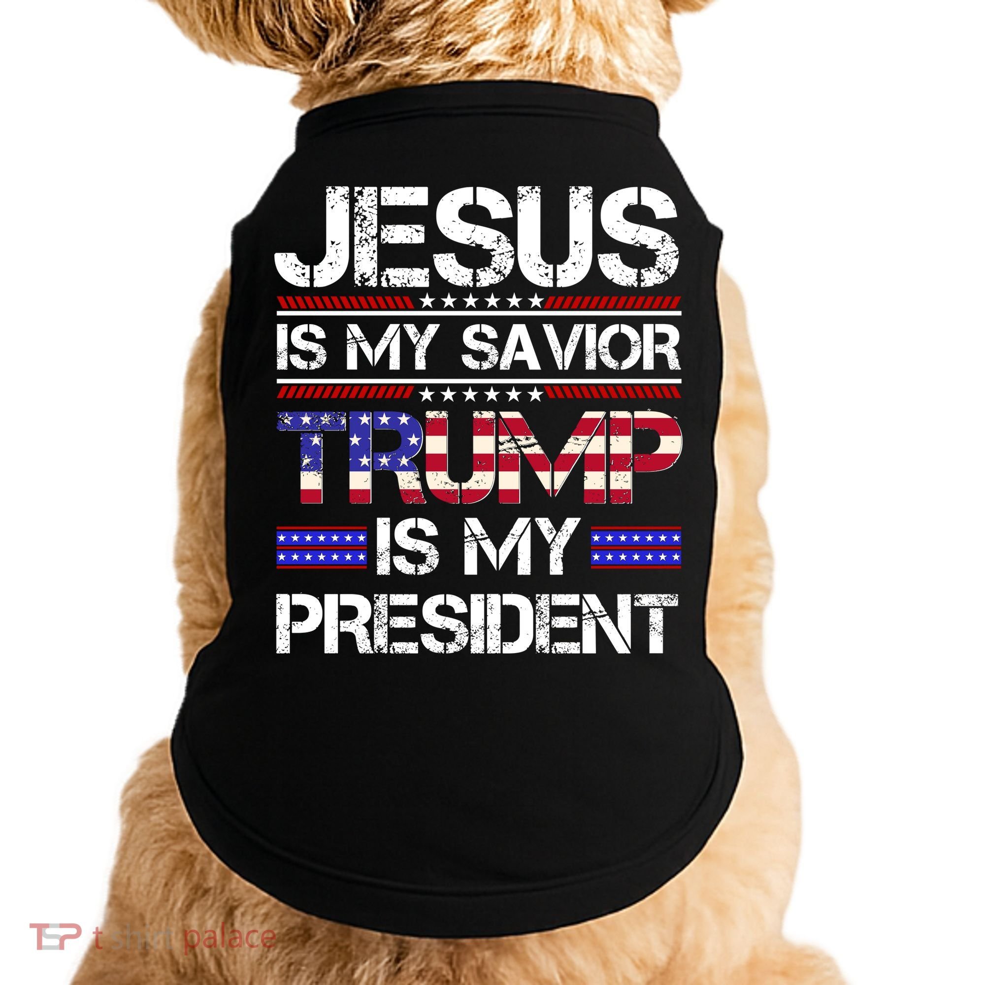 Jesus Is My Savior Trump Is My President Christian Doggie Tank