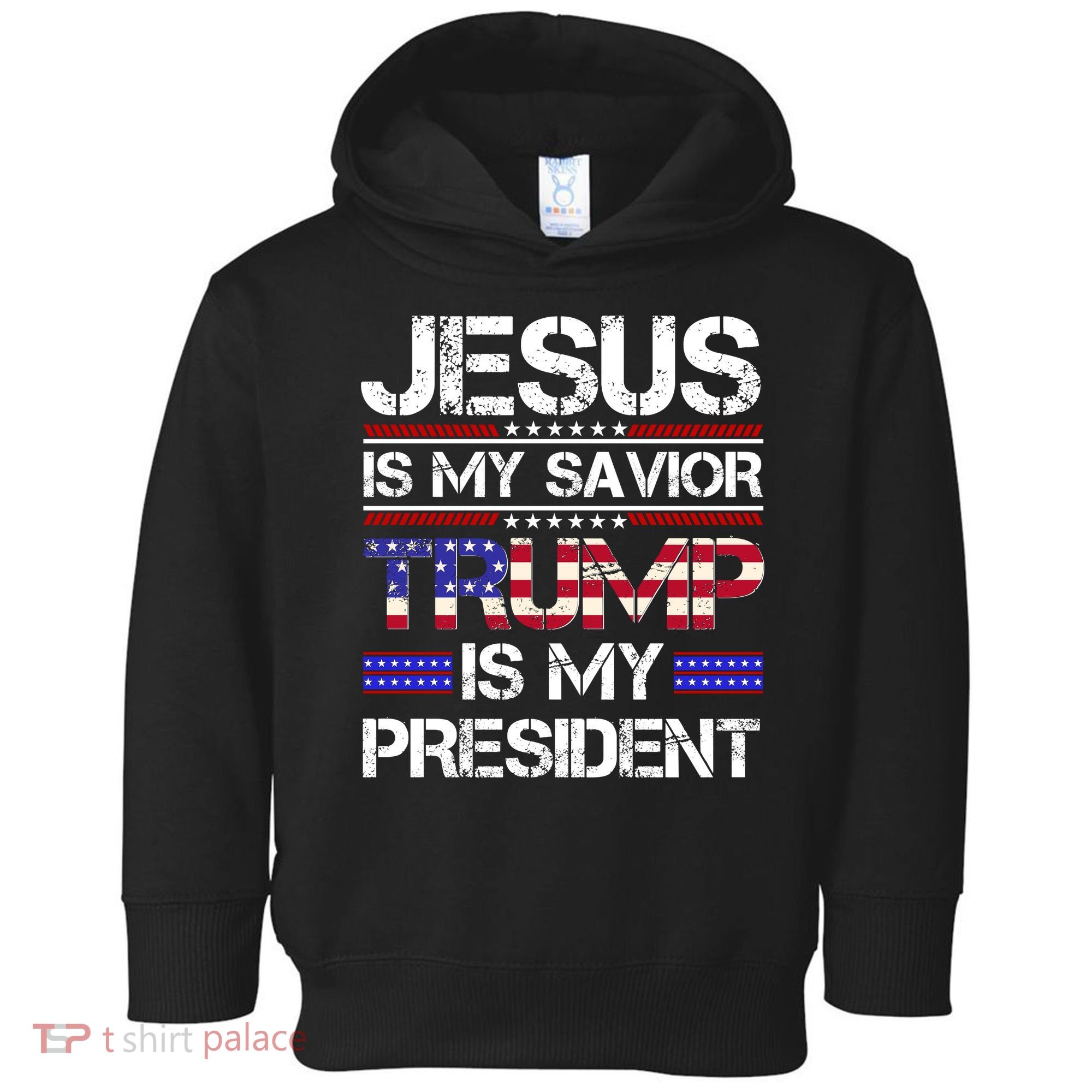 Jesus Is My Savior Trump Is My President Christian Toddler Hoodie