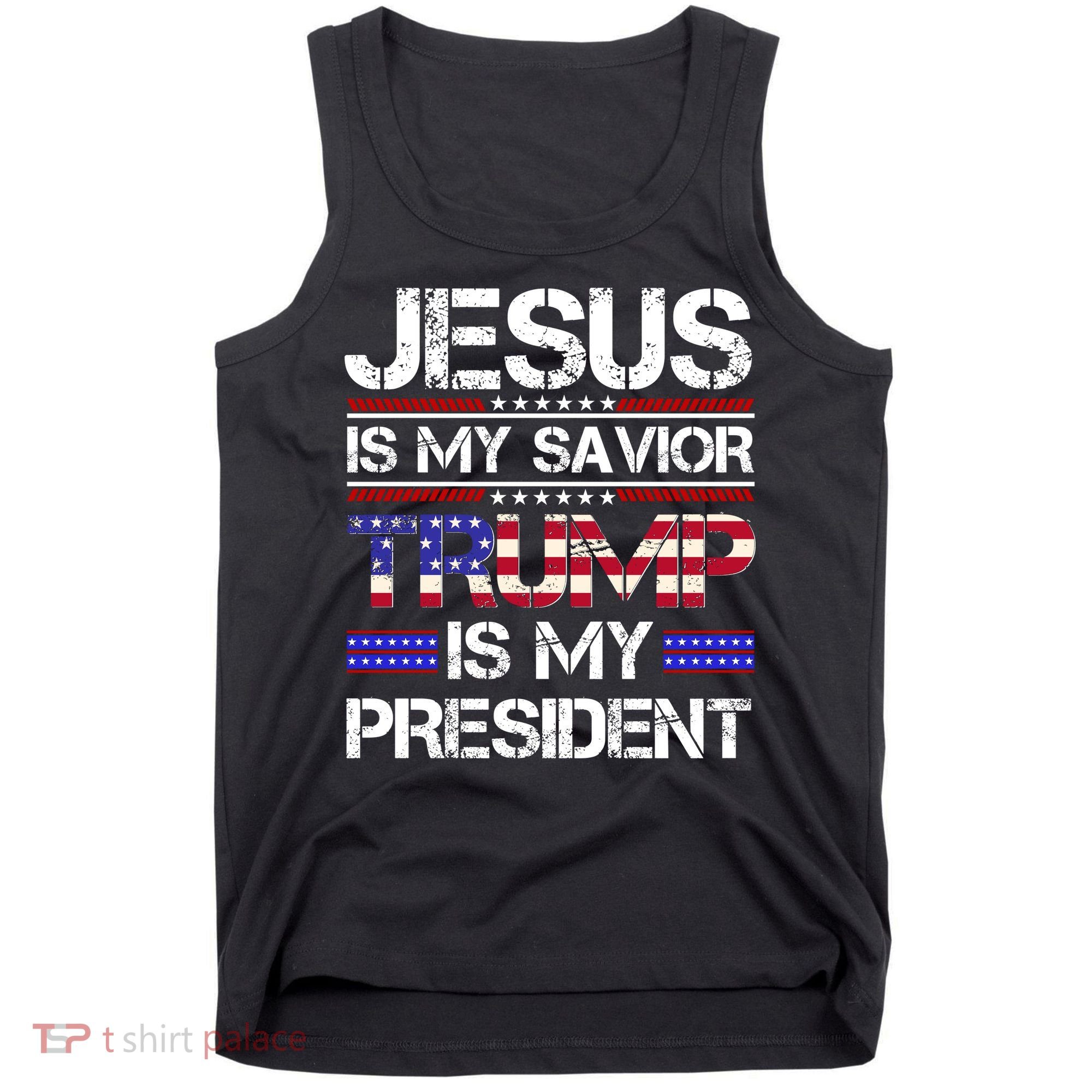 Jesus Is My Savior Trump Is My President Christian Tank Top