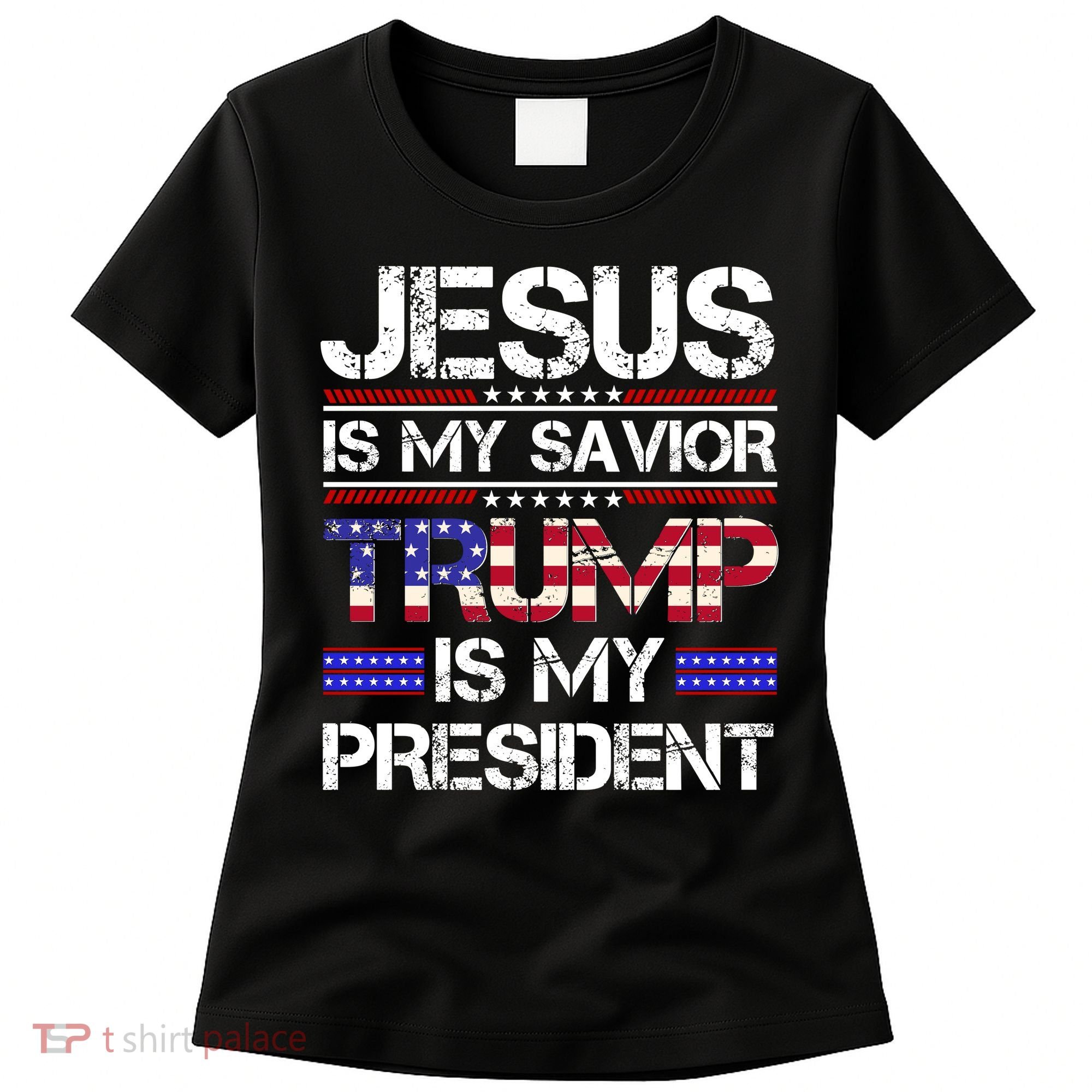 Jesus Is My Savior Trump Is My President Christian Women's T-Shirt