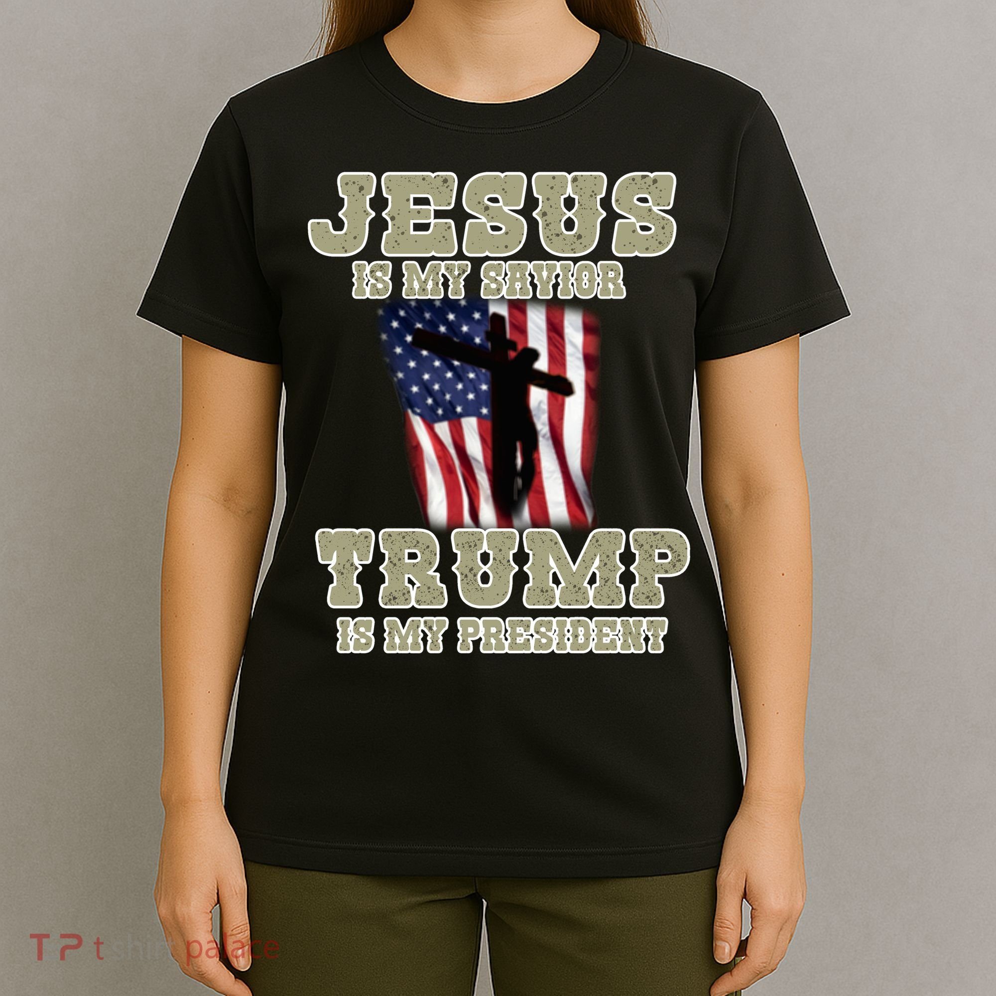 Jesus Is My Savior Trump Is My President Patriotic Flag T-Shirt