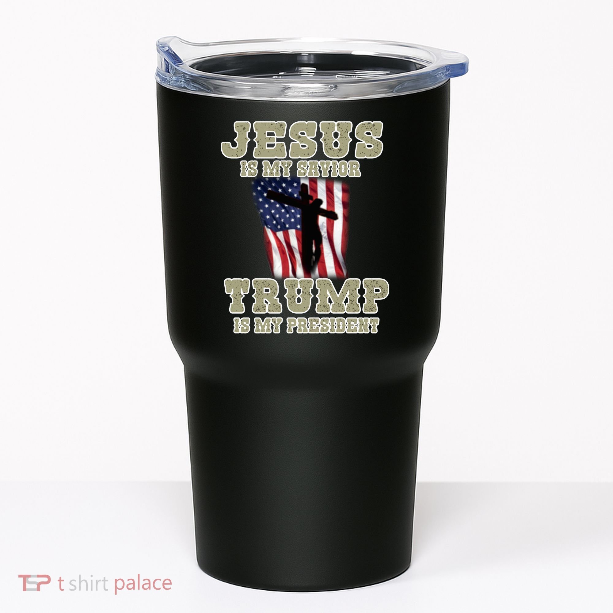 Jesus Is My Savior Trump Is My President Patriotic Flag Tumbler