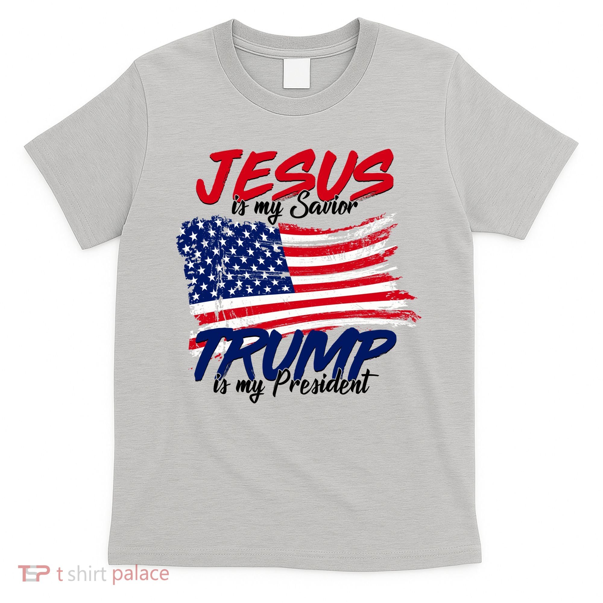 Jesus Is My Savior Trump Is My President USA Flag T-Shirt