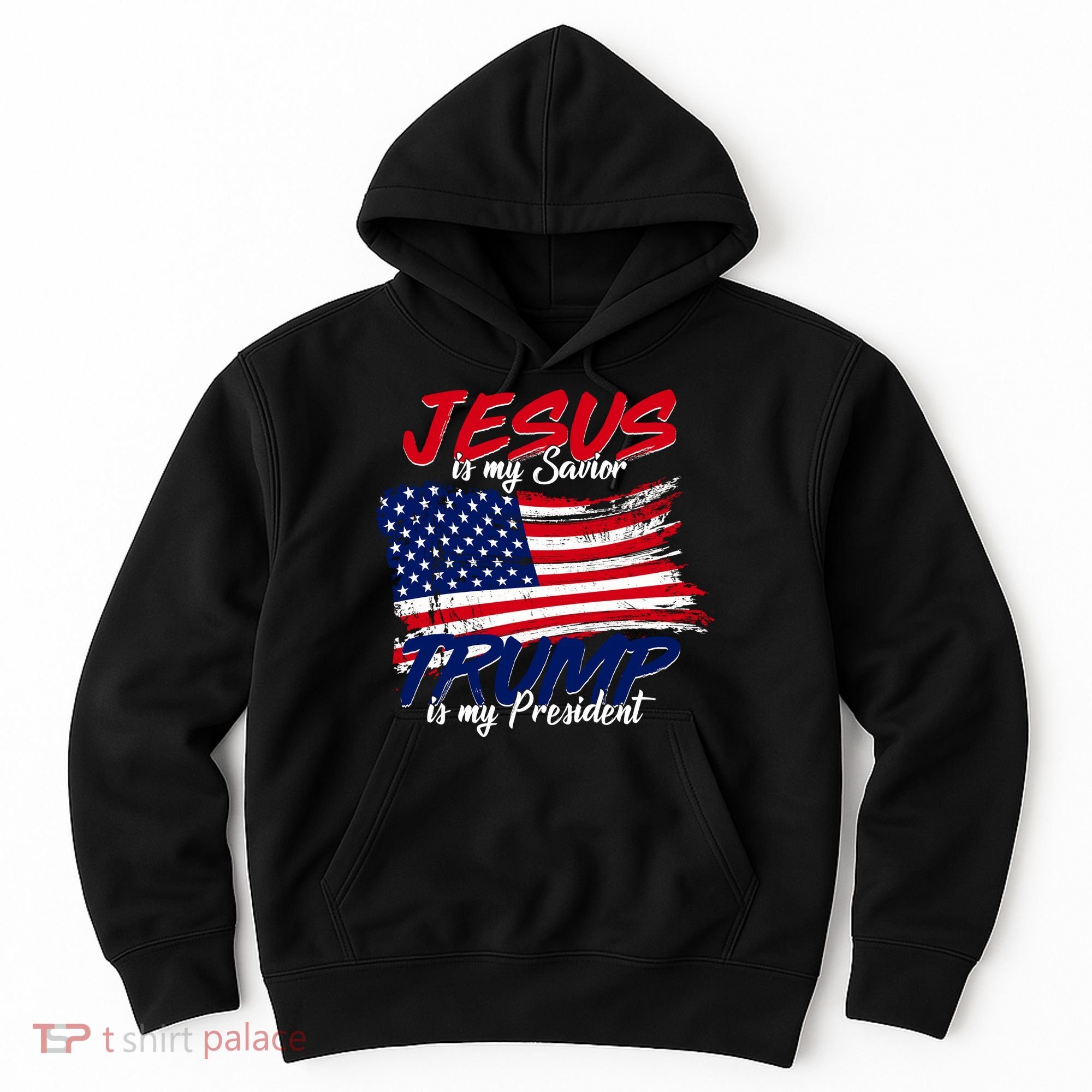 Jesus Is My Savior Trump Is My President USA Flag Hoodie