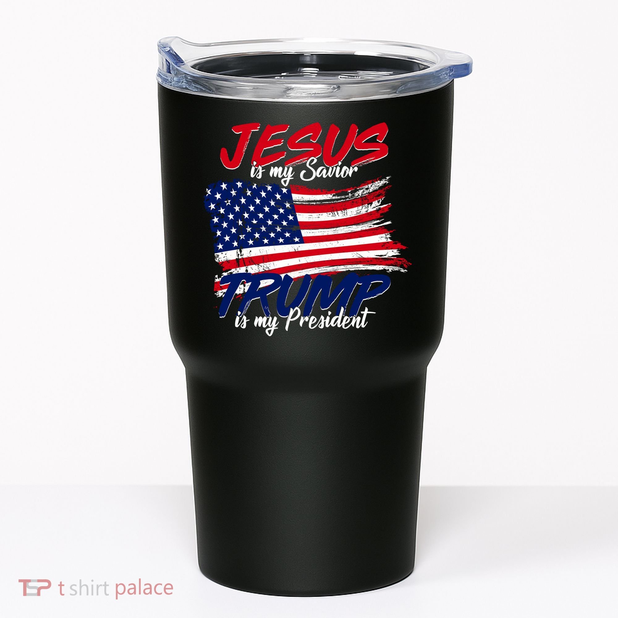 Jesus Is My Savior Trump Is My President USA Flag Tumbler