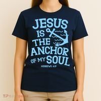 Jesus Is The Anchor Of My Soul Hebrews 6:19 T-Shirt thumb 4