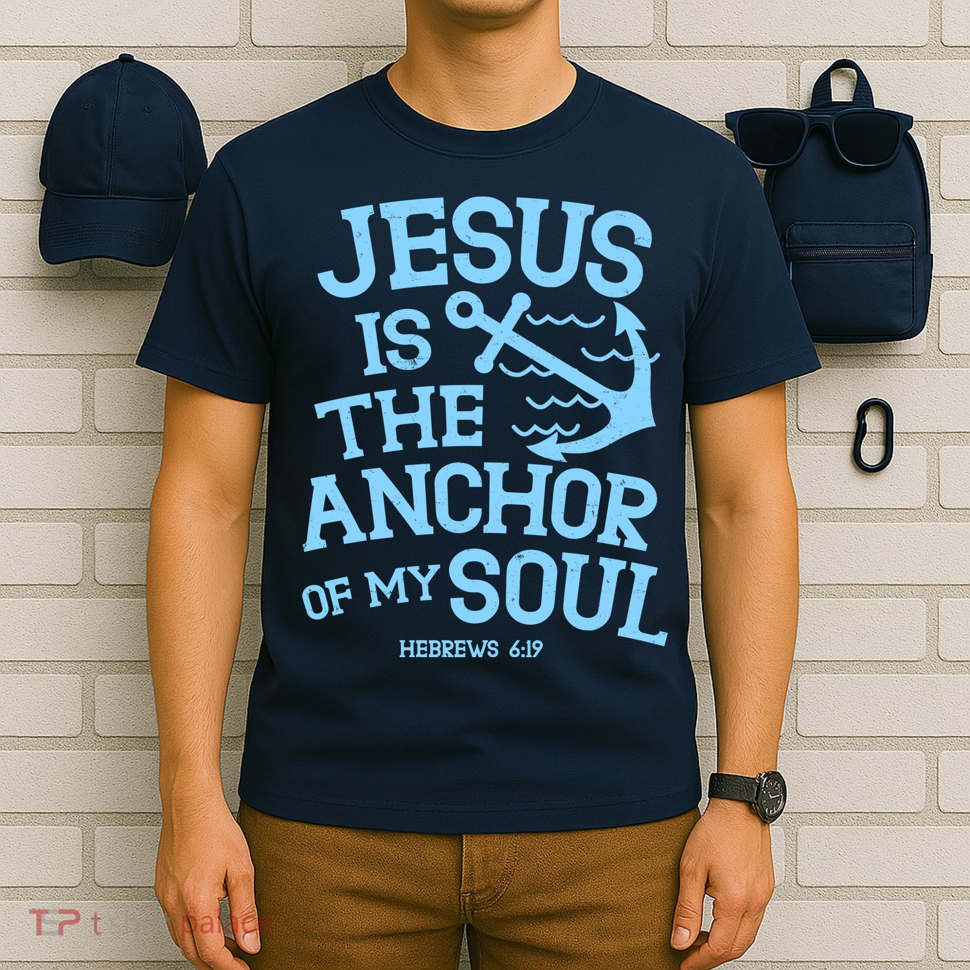 Jesus Is The Anchor Of My Soul Hebrews 6:19 T-Shirt