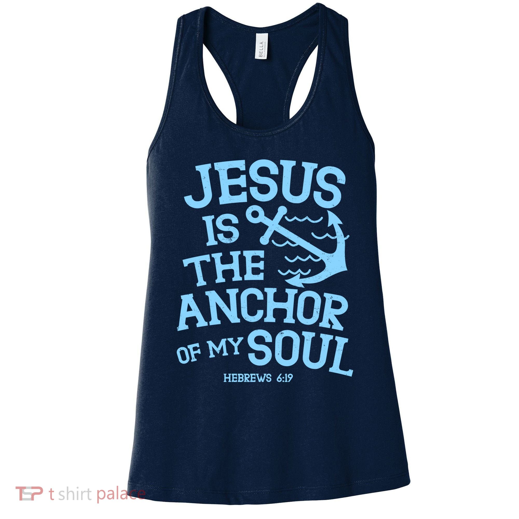 Jesus Is The Anchor Of My Soul Hebrews 6:19 Women's Tank Top