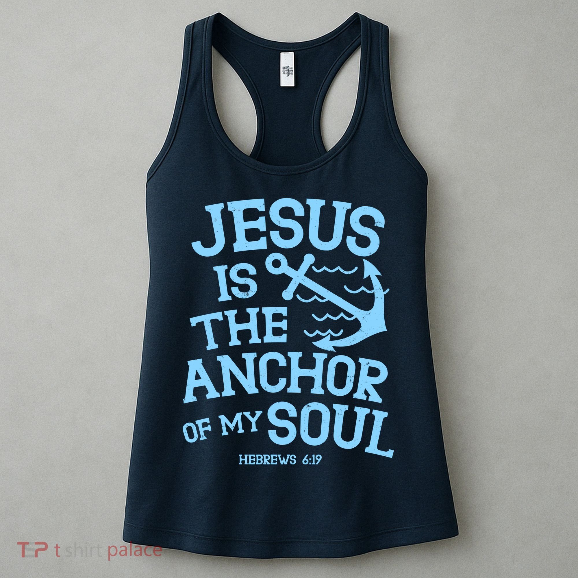Jesus Is The Anchor Of My Soul Hebrews 6:19 Women's Tank Top