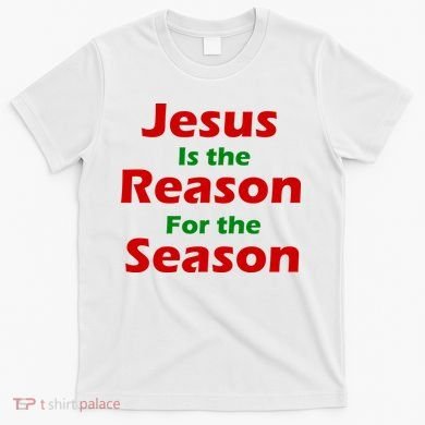 Jesus Is the Reason for Season T-Shirt