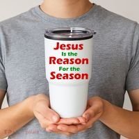 Jesus Is the Reason for Season Tumbler thumb 2
