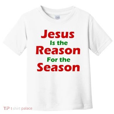 Jesus Is the Reason for Season Toddler T-Shirt