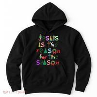 Jesus Is The Reason For The Season Christmas Hoodie thumb 0