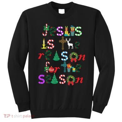 Jesus Is The Reason For The Season Christmas Sweatshirt
