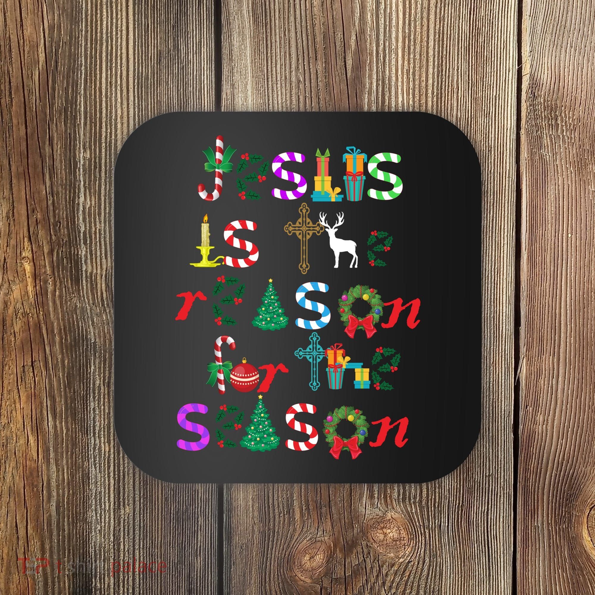 Jesus Is The Reason For The Season Christmas Coaster