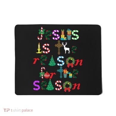 Jesus Is The Reason For The Season Christmas Mousepad