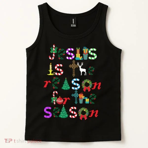 Jesus Is The Reason For The Season Christmas Tank Top