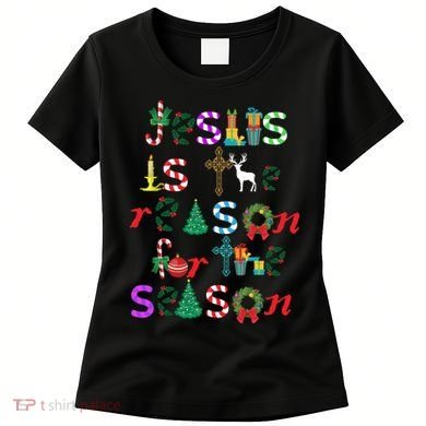 Jesus Is The Reason For The Season Christmas Women's T-Shirt