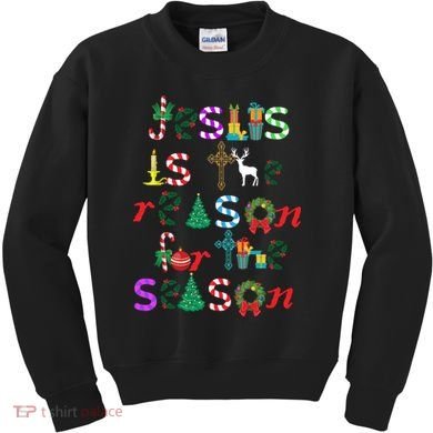 Jesus Is The Reason For The Season Christmas Kids Sweatshirt