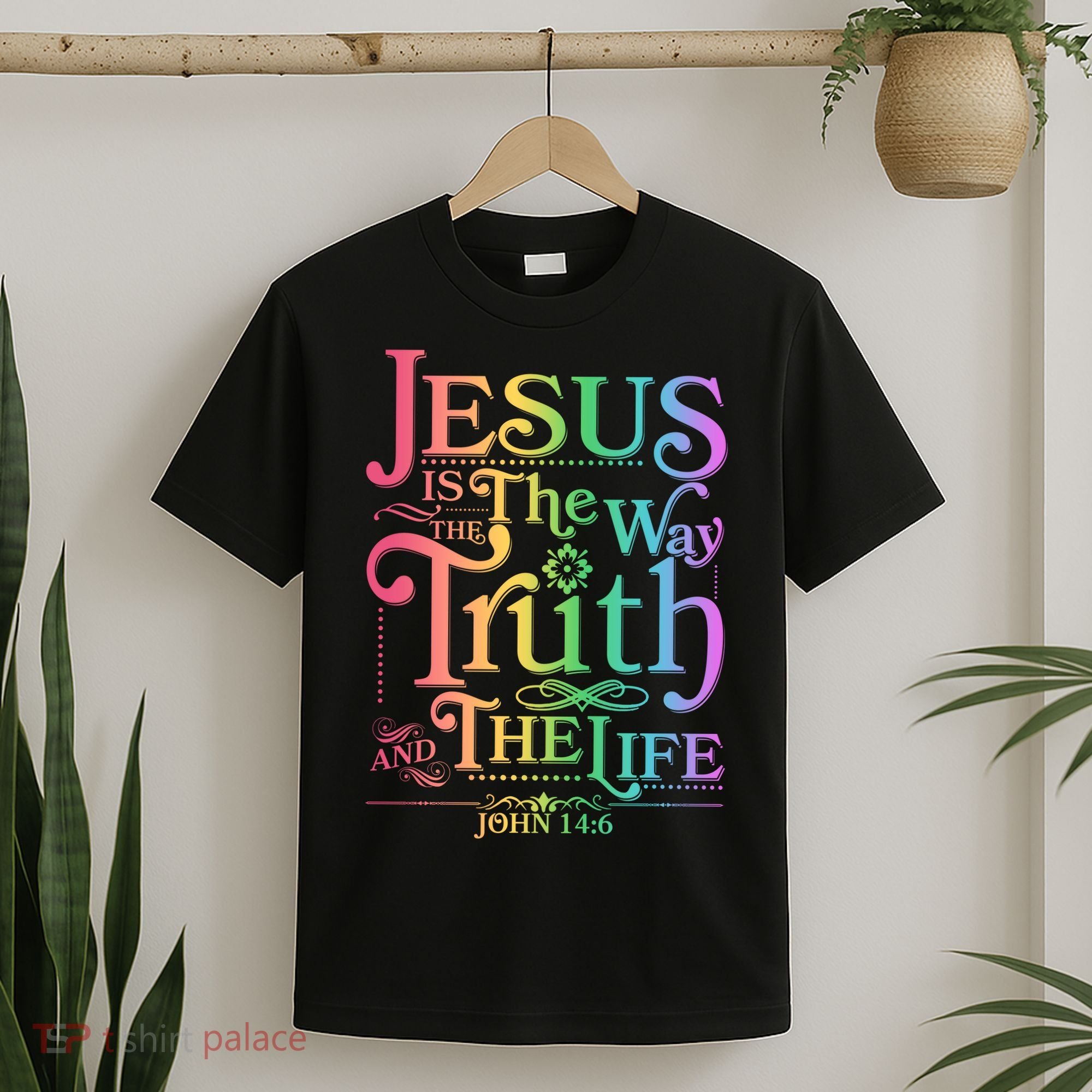 Jesus is the way the Truth and the Life John 14:6 T-Shirt
