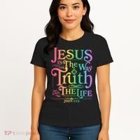 Jesus is the way the Truth and the Life John 14:6 Women's T-Shirt thumb 4