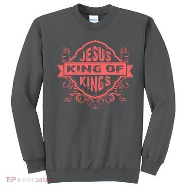 Jesus King of Kings Sweatshirt